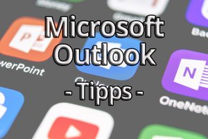 Outlook-Tipps – Übersicht hilfreicher Tipps und Tricks in Outlook