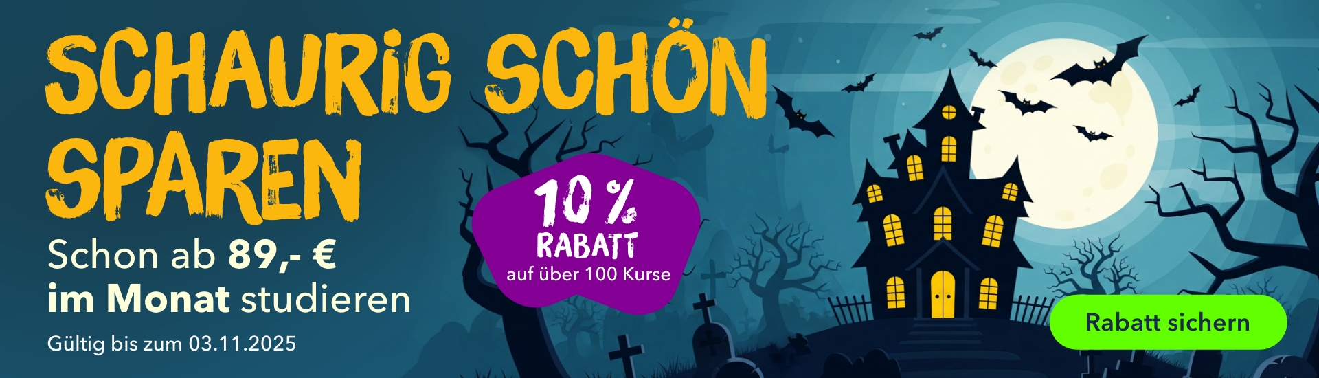 Schaurig schön sparen auf über 100 Kurse, bis zu 10% Rabatt. Jetzt sichern!