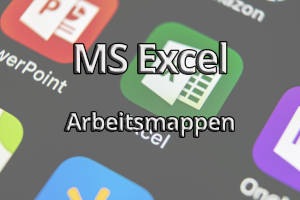 Microsoft Excel - Arbeitsmappen